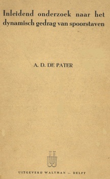 Inleidend onderzoek naar het dynamisch gedrag van spoorstaven. Proefschrift ter verkrijging van den graad van doctor in de technische wetenschap